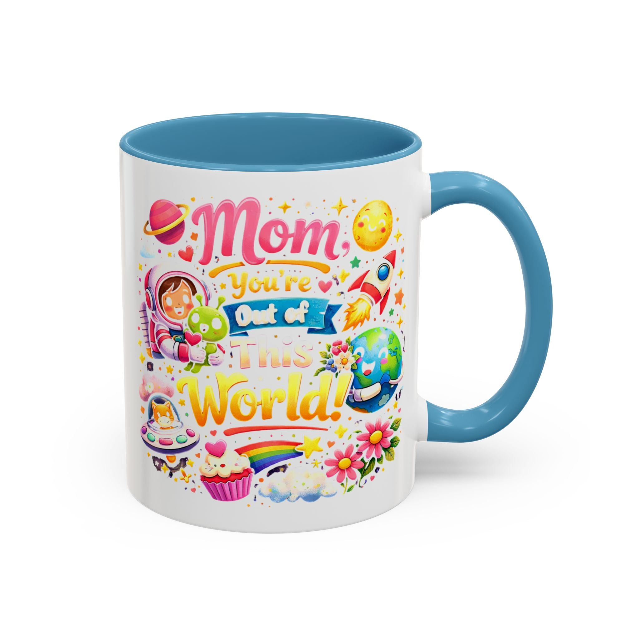Accent Coffee Mug — "Mom, You're Out of This World" Colorful Space Mother's Day Gift