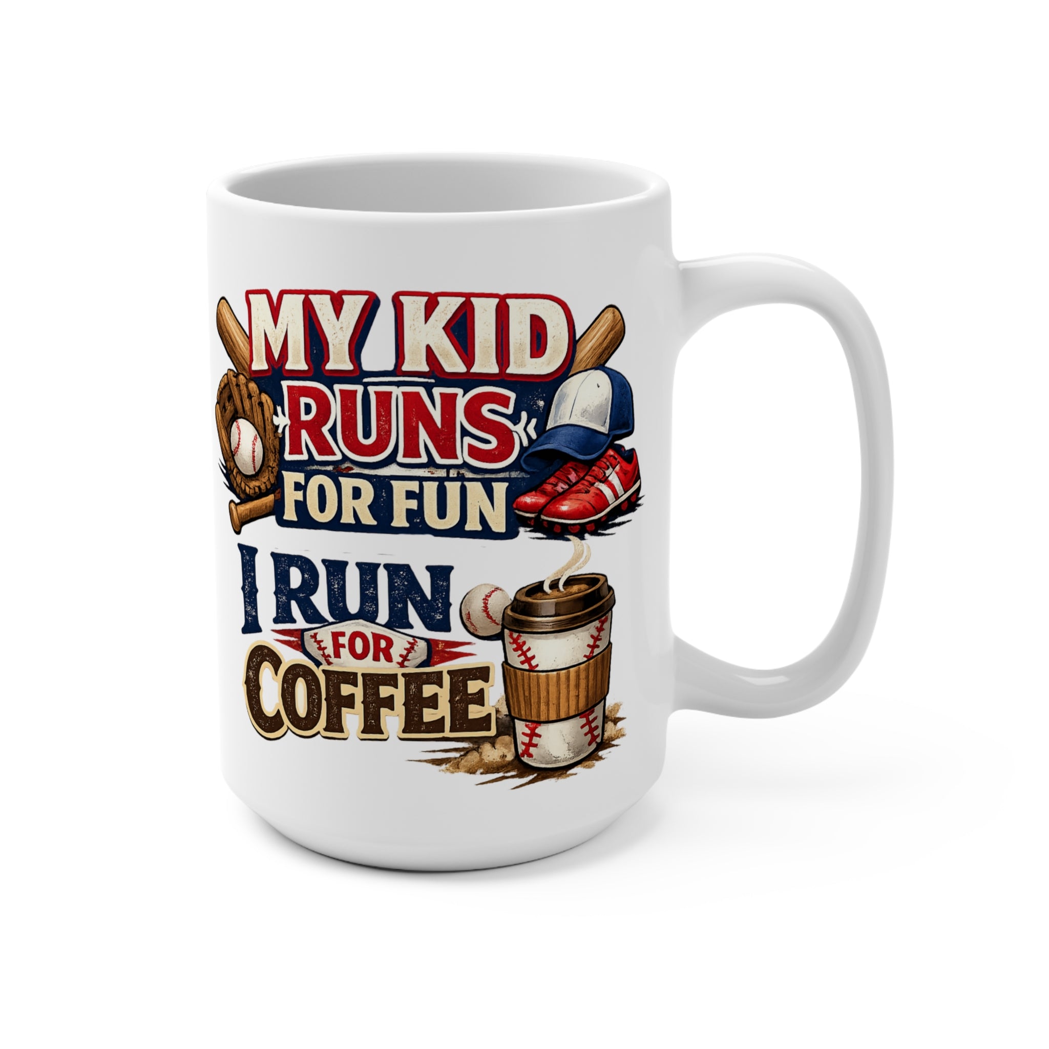 Coffee Mug - "My Kid Runs For Fun, I Run For Coffee" Baseball Parent Gift