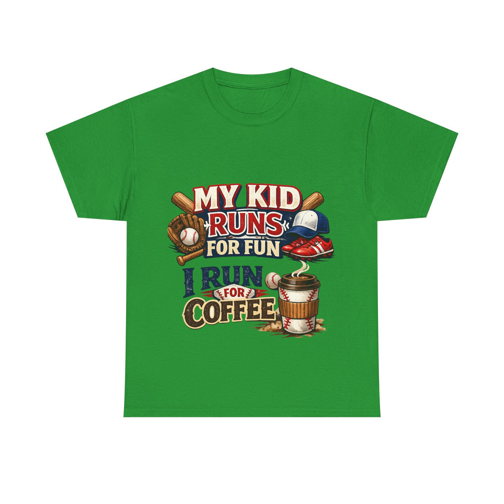 T-Shirt — "My Kid Runs For Fun, I Run For Coffee" Baseball Parent Tee