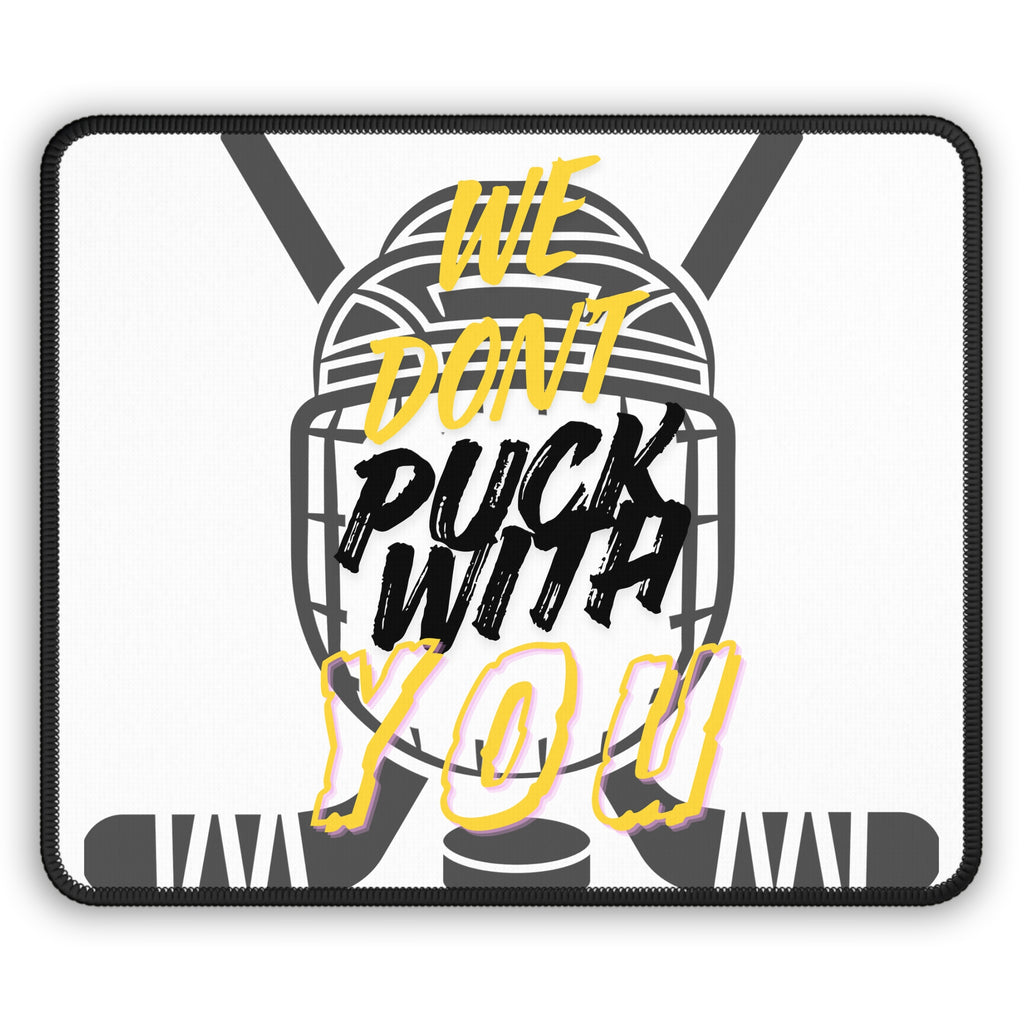 We Don't Puck With You Gaming Mouse Pad — Hockey Goalie Graphic, Funny Sports Desk Mat