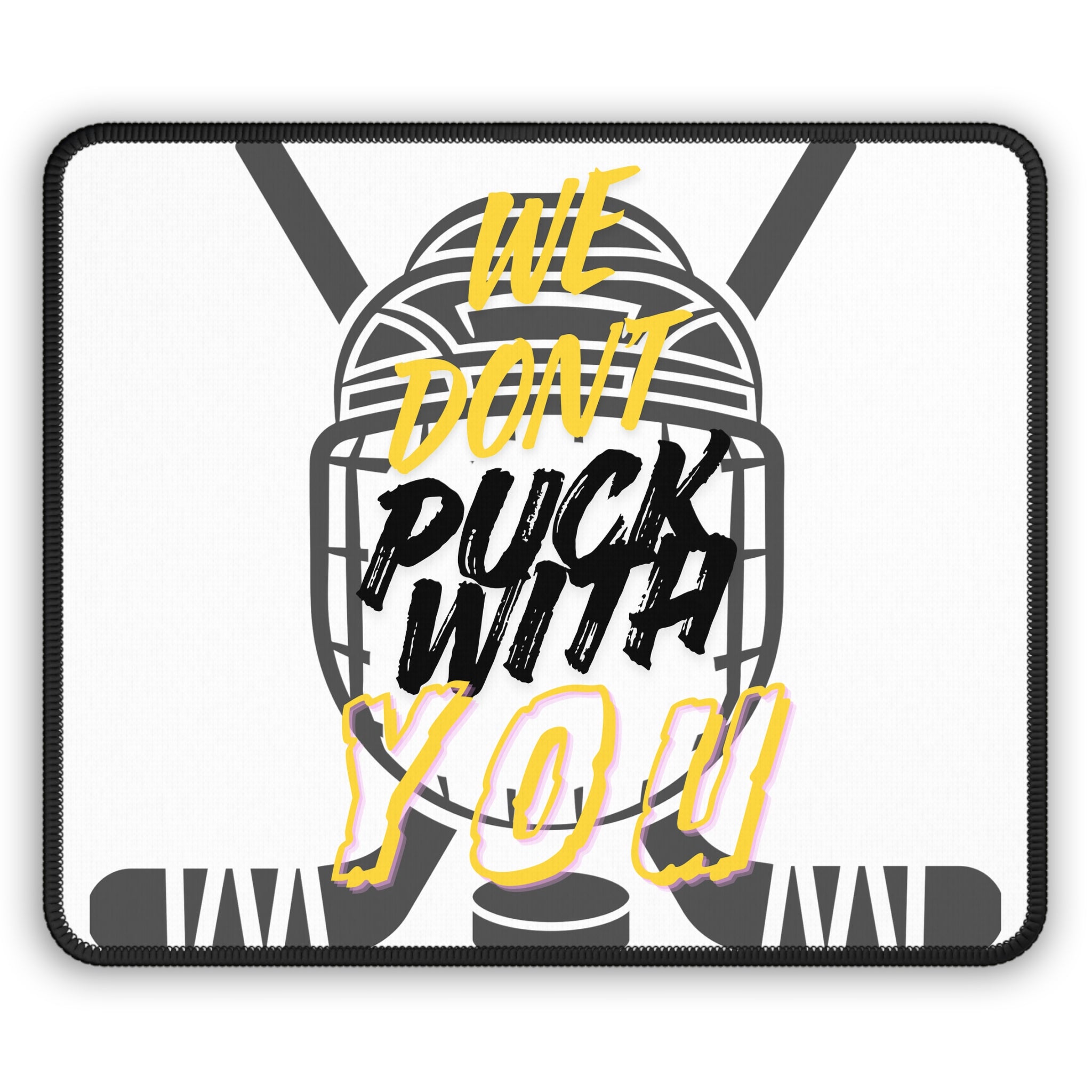 We Don't Puck With You Gaming Mouse Pad — Hockey Goalie Graphic, Funny Sports Desk Mat
