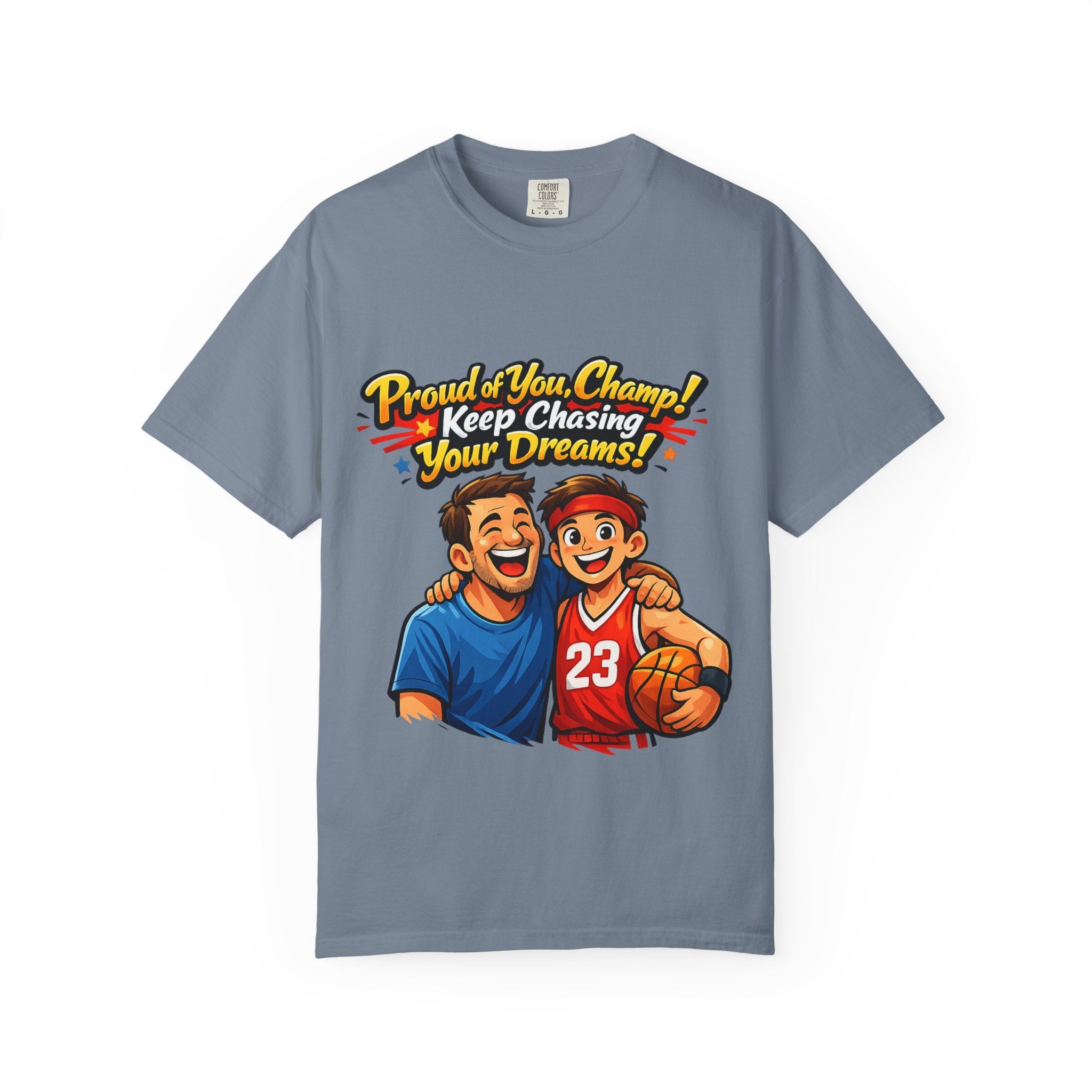 Basketball Dad & Son T-Shirt — "Proud of You Champ! Keep Chasing Your Dreams"