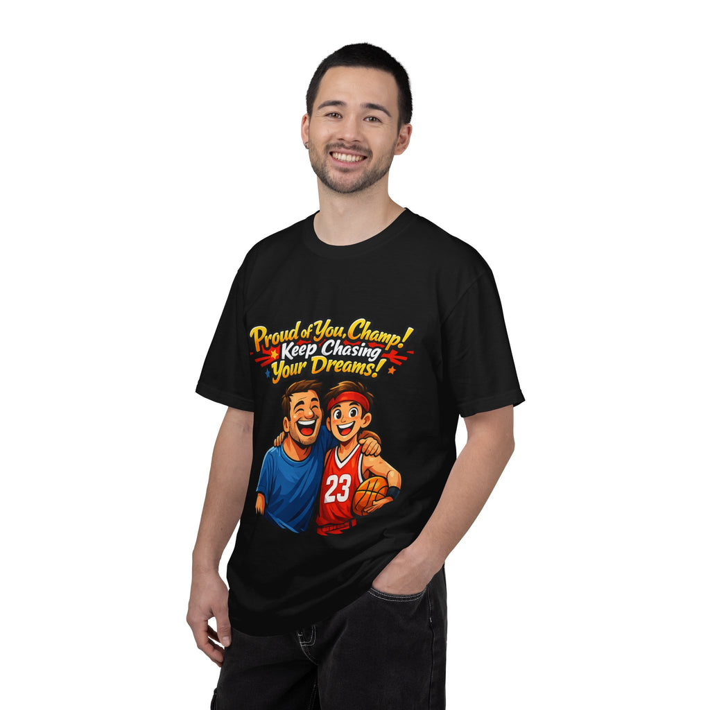 Basketball Dad & Son T-Shirt — "Proud of You Champ! Keep Chasing Your Dreams"