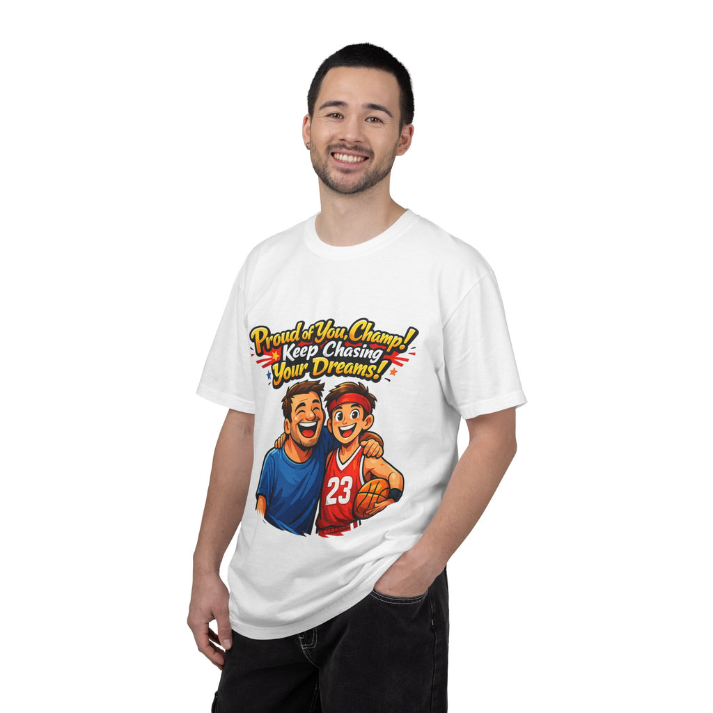 Basketball Dad & Son T-Shirt — "Proud of You Champ! Keep Chasing Your Dreams"