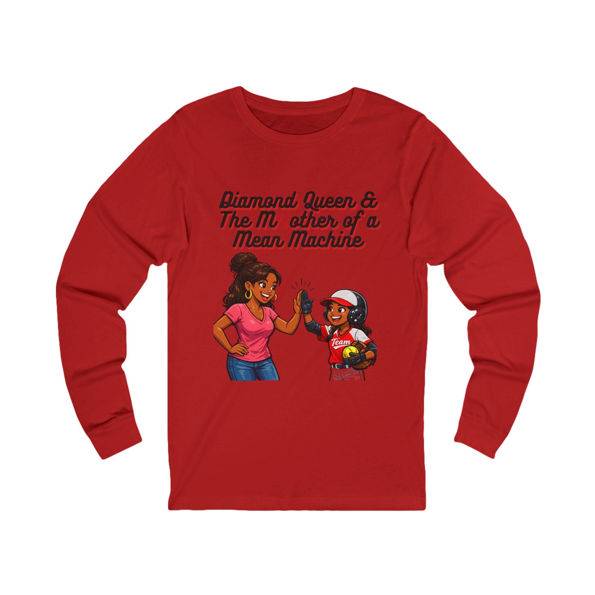 Diamond Queen & The Mother of a Mean Machine Long Sleeve Tee