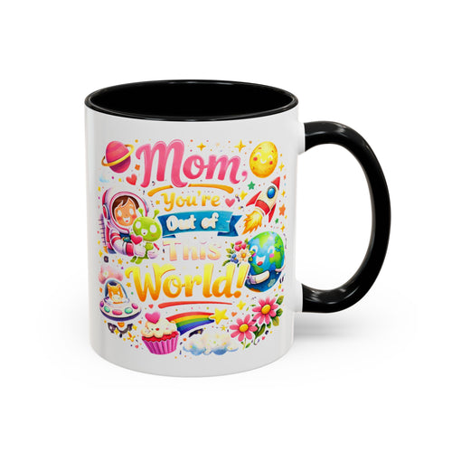Accent Coffee Mug — "Mom, You're Out of This World" Colorful Space Mother's Day Gift