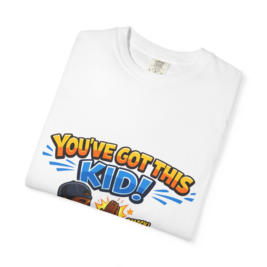 You've Got This Kid! Baseball Dad T-Shirt