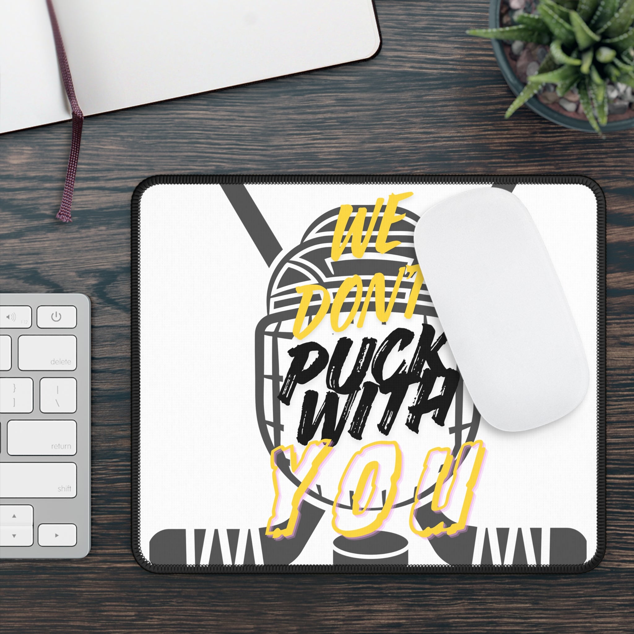 We Don't Puck With You Gaming Mouse Pad — Hockey Goalie Graphic, Funny Sports Desk Mat