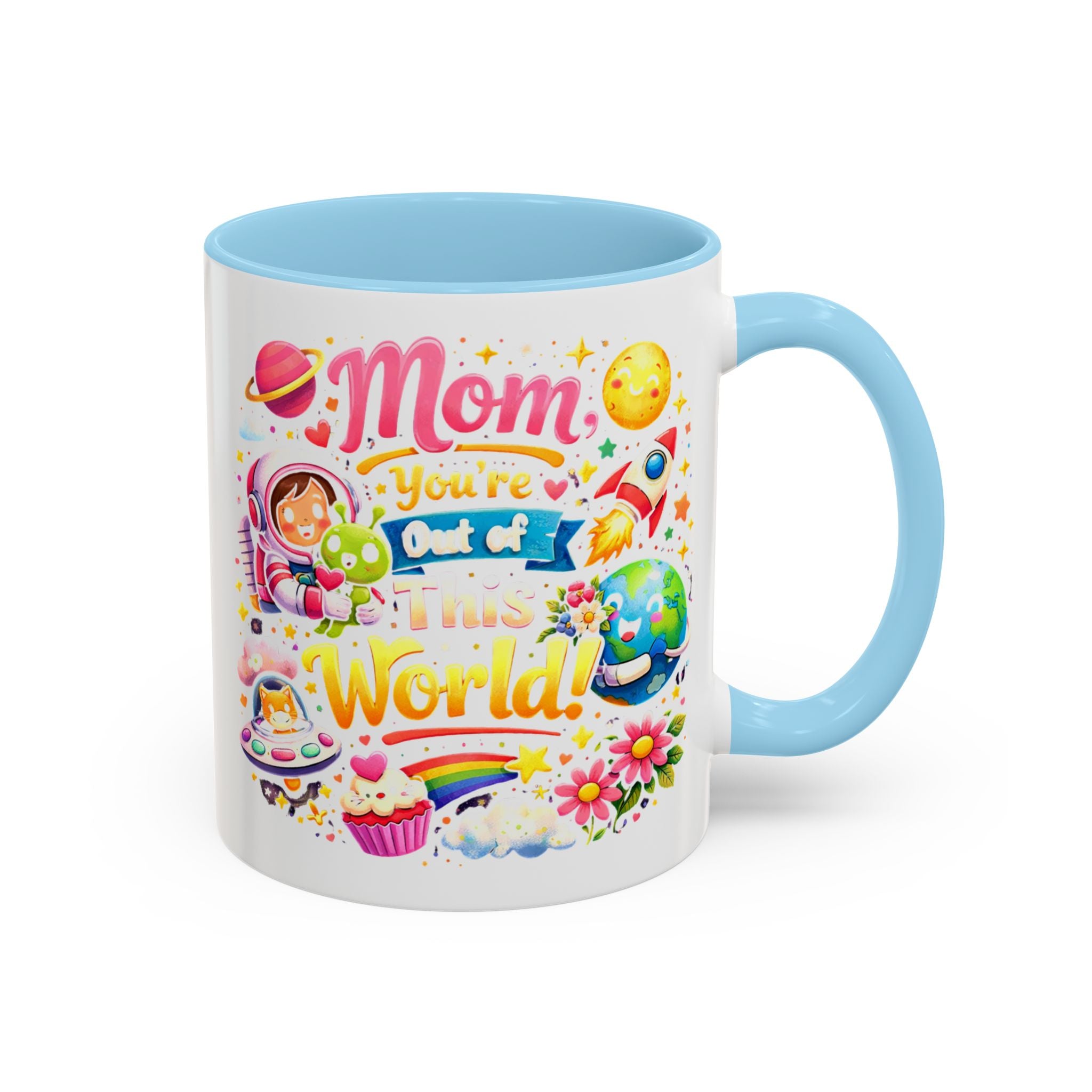 Accent Coffee Mug — "Mom, You're Out of This World" Colorful Space Mother's Day Gift