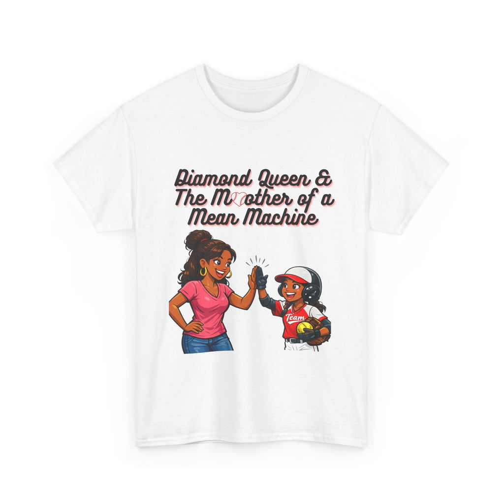 Diamond Queen & The Mother of a Mean Machine T-Shirt