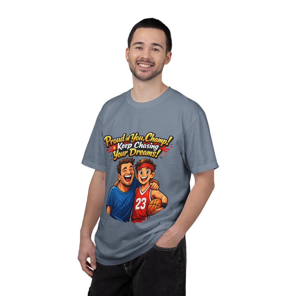Basketball Dad & Son T-Shirt — "Proud of You Champ! Keep Chasing Your Dreams"