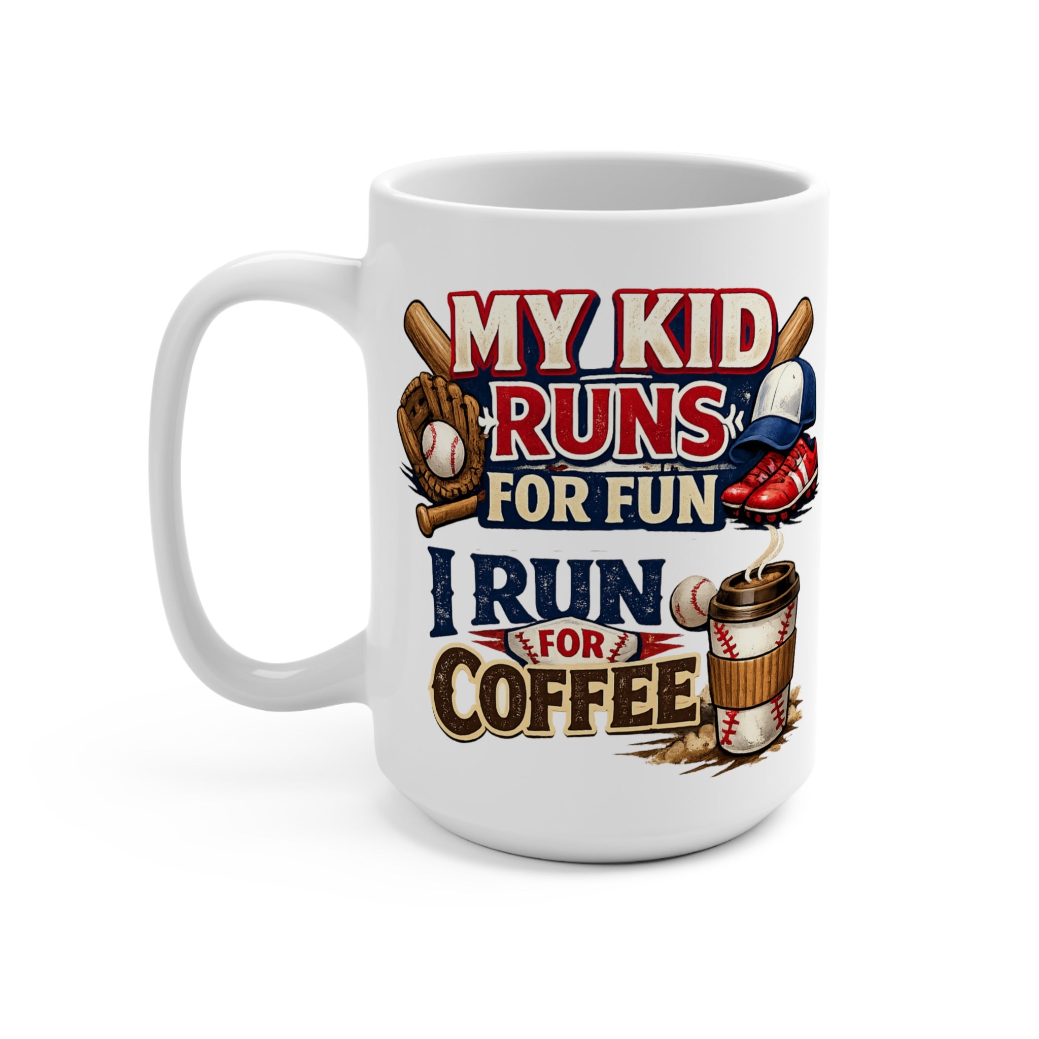 Coffee Mug - "My Kid Runs For Fun, I Run For Coffee" Baseball Parent Gift