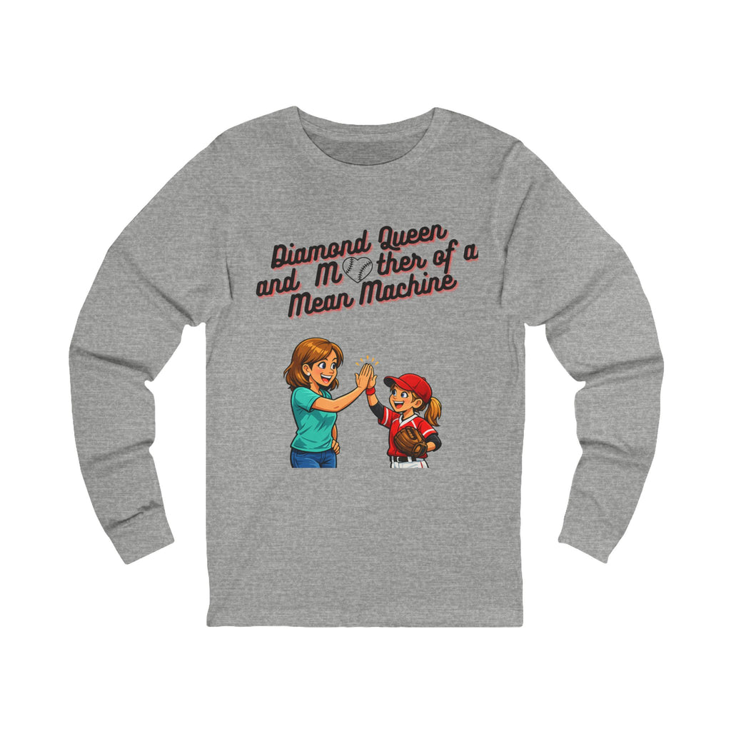 Diamond Queen and Mother of a Mean Machine Long Sleeve Tee