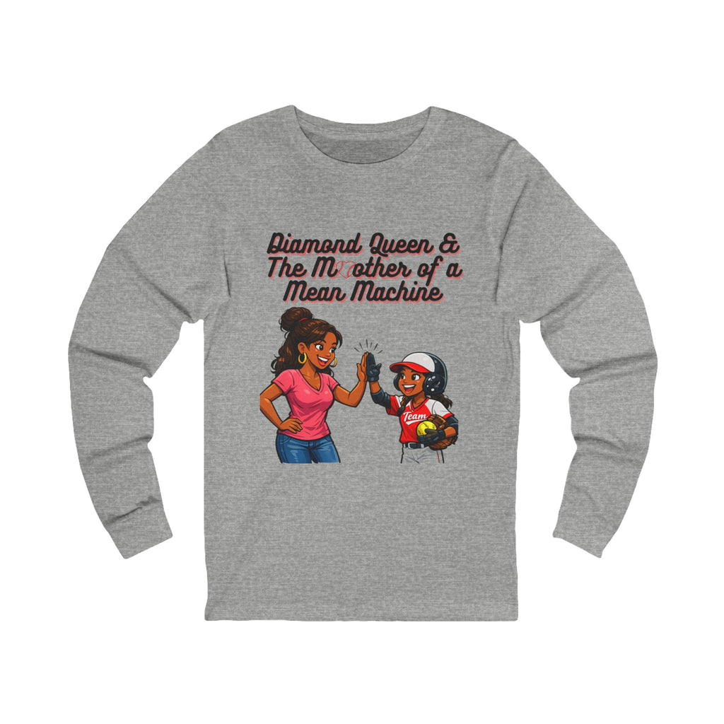 Diamond Queen & The Mother of a Mean Machine Long Sleeve Tee