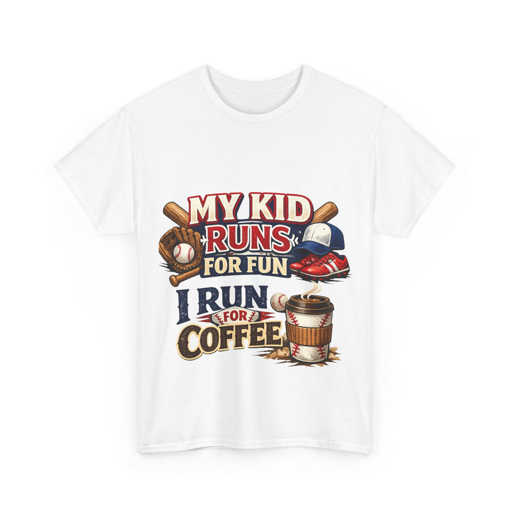 T-Shirt — "My Kid Runs For Fun, I Run For Coffee" Baseball Parent Tee