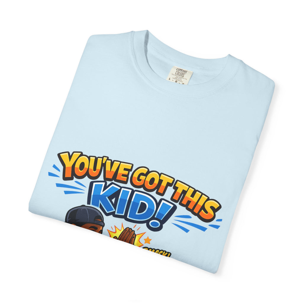 You've Got This Kid! Baseball Dad T-Shirt