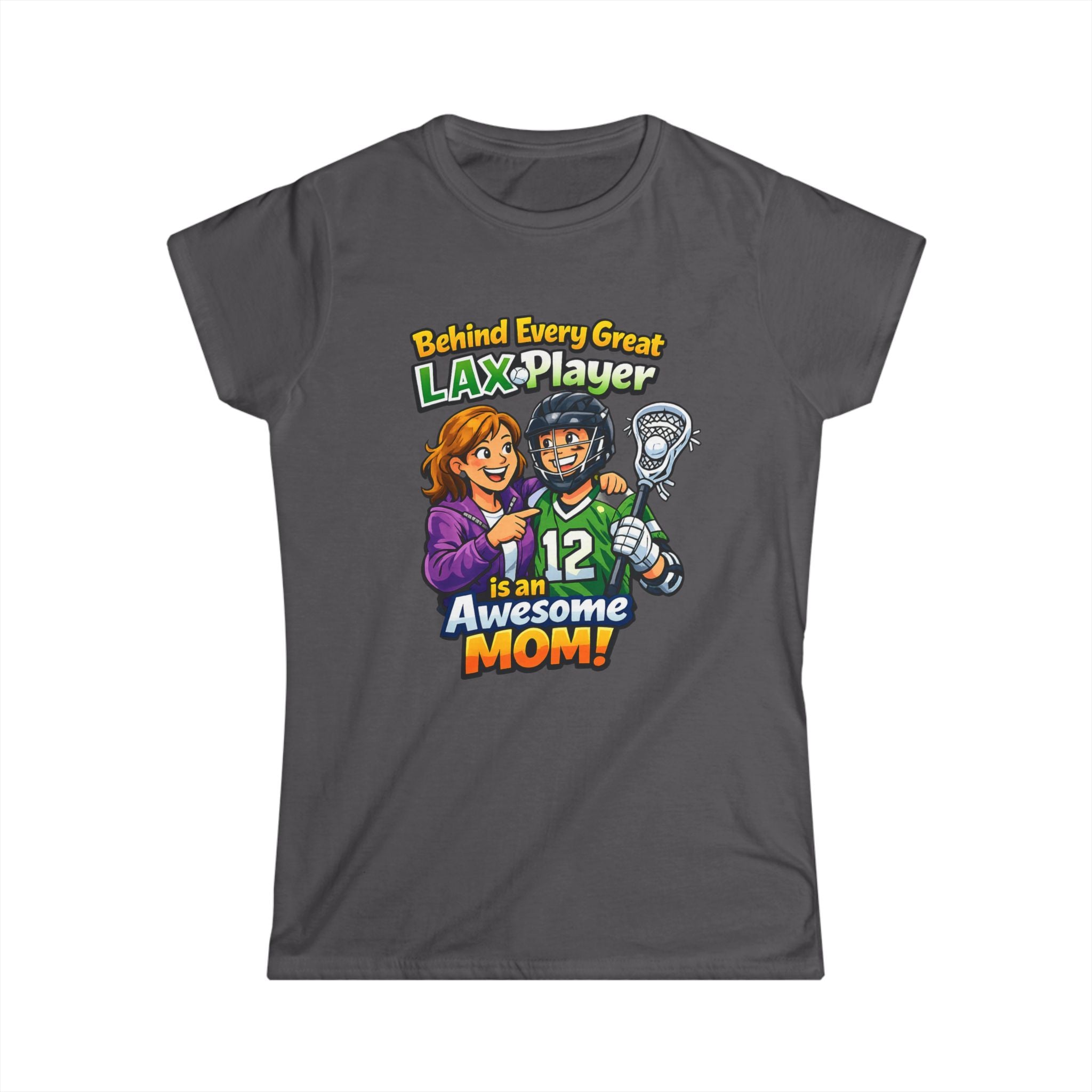 Behind Every Great LAX Player Is An Awesome Mom T-Shirt
