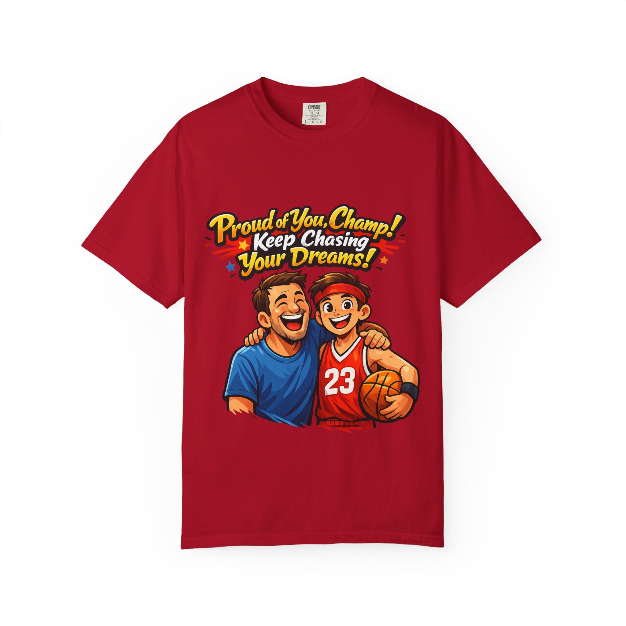 Basketball Dad & Son T-Shirt — "Proud of You Champ! Keep Chasing Your Dreams"