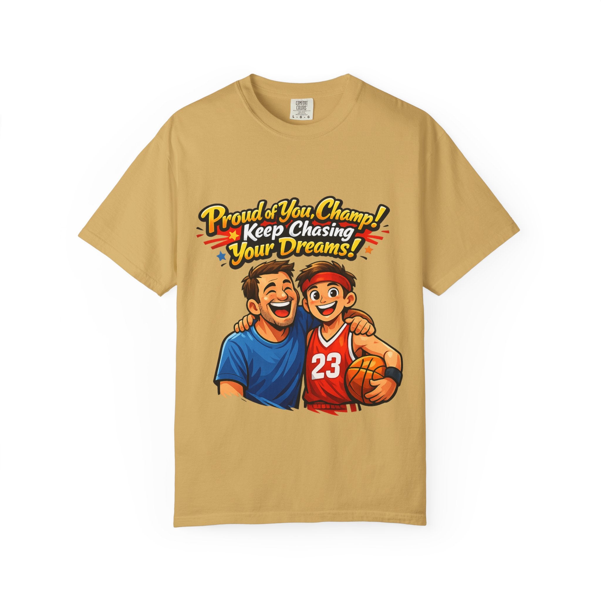Basketball Dad & Son T-Shirt — "Proud of You Champ! Keep Chasing Your Dreams"
