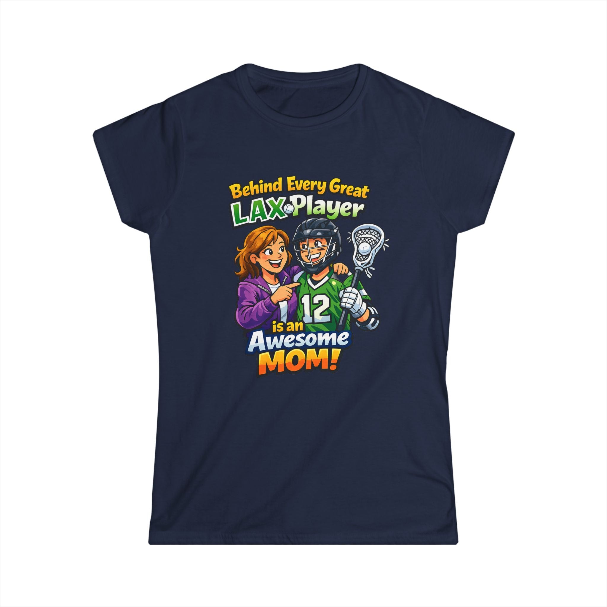 Behind Every Great LAX Player Is An Awesome Mom T-Shirt