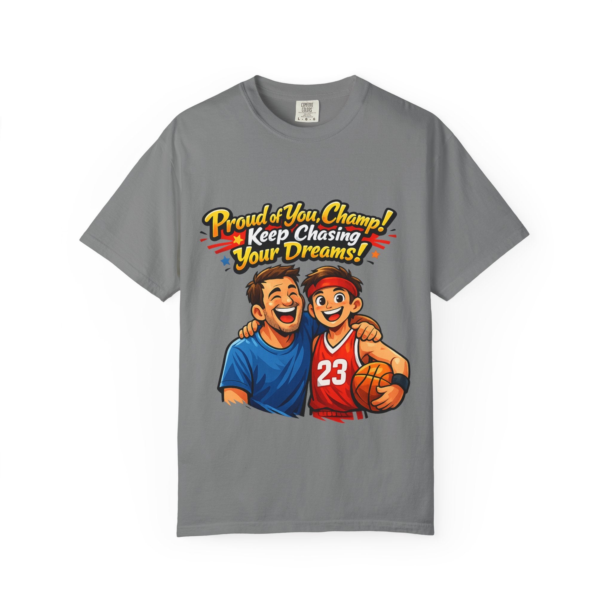 Basketball Dad & Son T-Shirt — "Proud of You Champ! Keep Chasing Your Dreams"