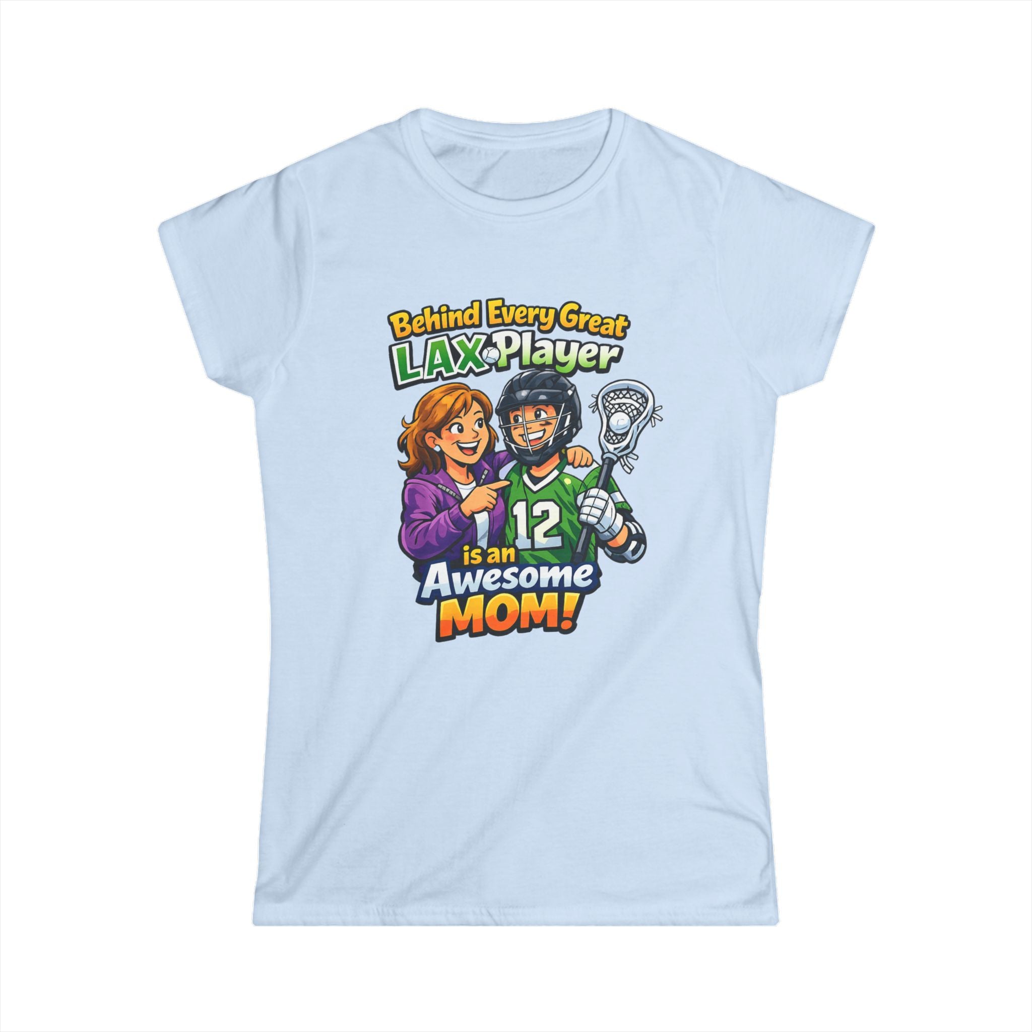 Behind Every Great LAX Player Is An Awesome Mom T-Shirt