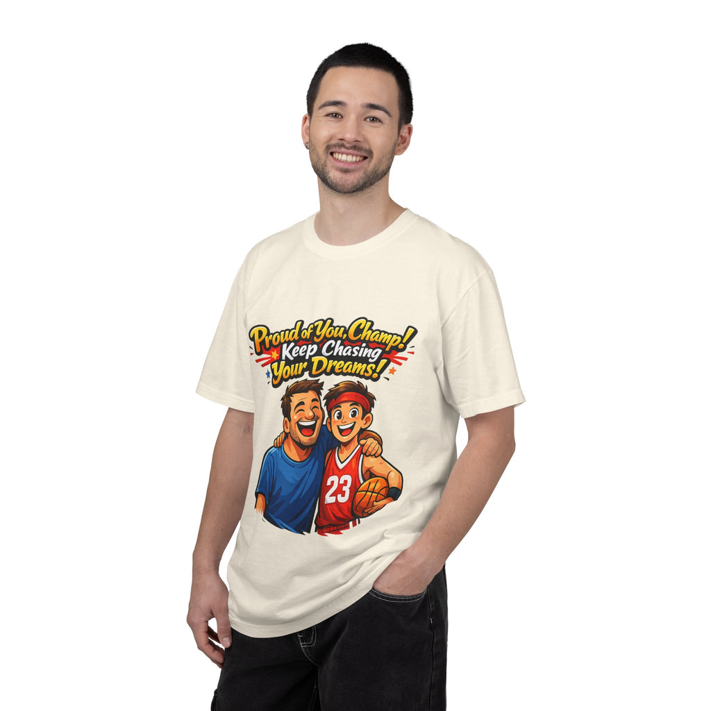 Basketball Dad & Son T-Shirt — "Proud of You Champ! Keep Chasing Your Dreams"