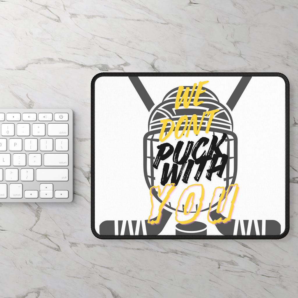 We Don't Puck With You Gaming Mouse Pad — Hockey Goalie Graphic, Funny Sports Desk Mat