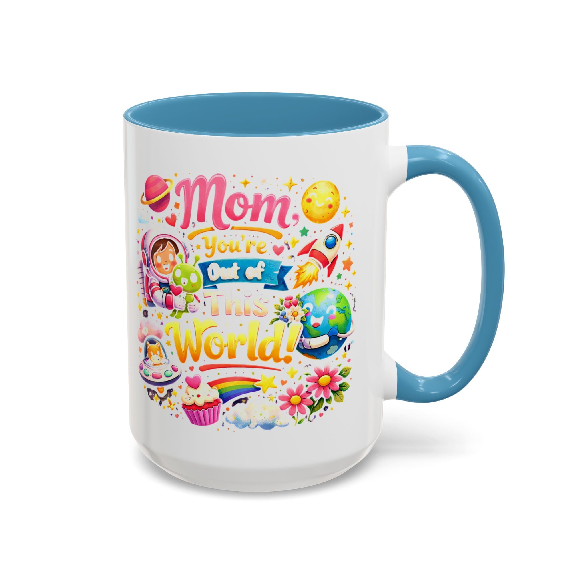 Accent Coffee Mug — "Mom, You're Out of This World" Colorful Space Mother's Day Gift